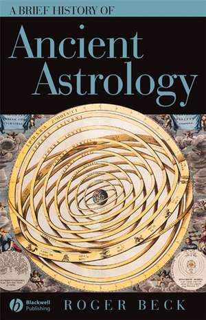 A Brief History of Ancient Astrology de R. Beck