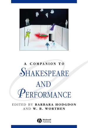 A Companion to Shakespeare and Performance de B Hodgdon