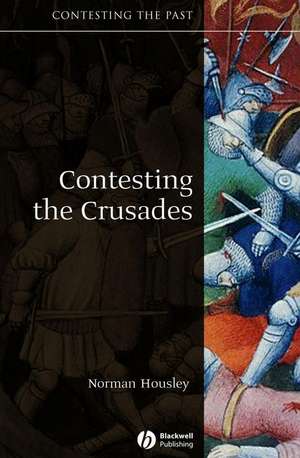 Contesting the Crusades de N Housley