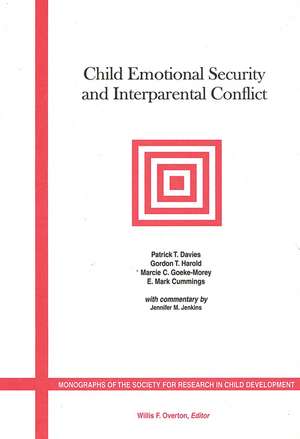 Child Emotional Security and Interparental Conflict:Monographs of the Society for Research in Child Development de P Davies