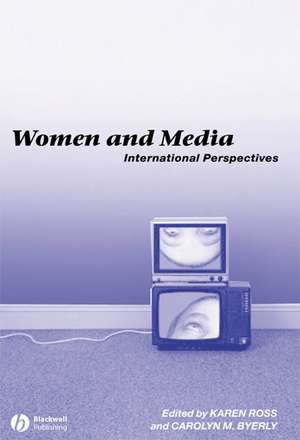 Women and Media: International Perspectives de K Ross