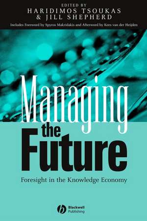 Managing the Future – Foresight in the Knowledge Economy de H Tsoukas