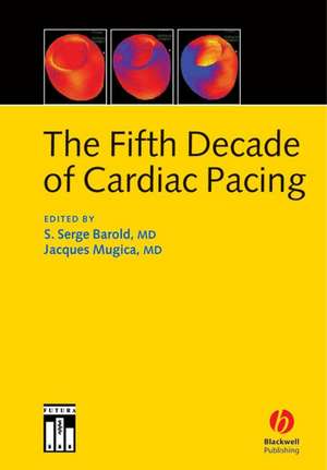 The Fifth Decade of Cardiac Pacing de SS Barold