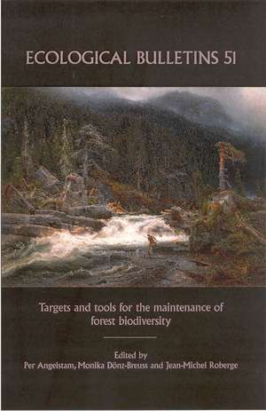 Targets and Tools for the Maintenance of Forest Biodiversity (Ecological Bulletins 51) de Angelstam