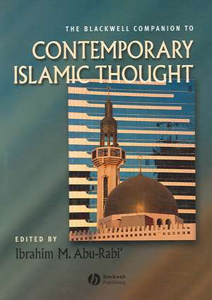 The Blackwell Companion to Contemporary Islamic Thought de IM Abu–Rabi