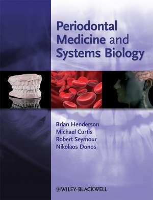 Periodontal Medicine and Systems Biology de B Henderson