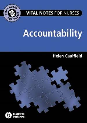 Accountability – Vital Notes for Nurses de H Caulfield