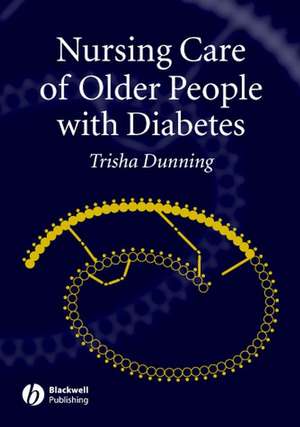 Nursing Care of Older People with Diabetes de T Dunning