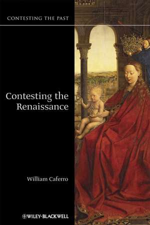 Contesting the Renaissance de William Caferro