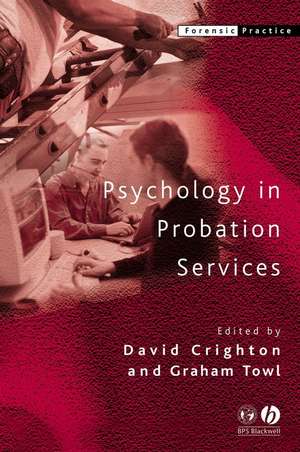 Psychology in Probation Services de David A. Crighton