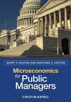 Microeconomics for Public Managers de B Keating