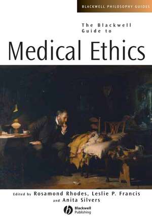 The Blackwell Guide to Medical Ethics de R Rhodes