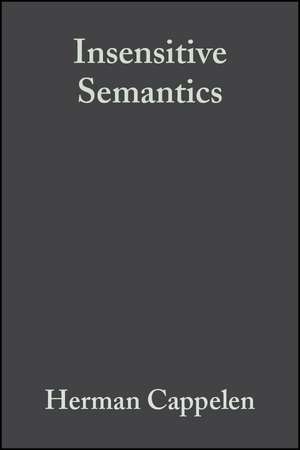 Insensitive Semantics: A Defense of Semantic Minimalism and Speech Act Pluralism de Cappelen