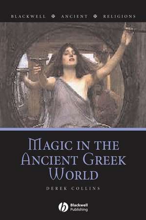 Magic in the Ancient Greek World de Collins