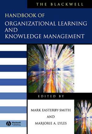 The Blackwell Handbook of Organizational Learning and Knowledge Management de M Easterby–Smith