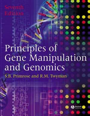 Principles of Gene Manipulation and Genomics 7e de SB Primrose