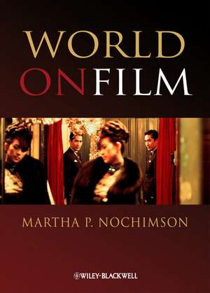 World on Film – An Introduction de MP Nochimson