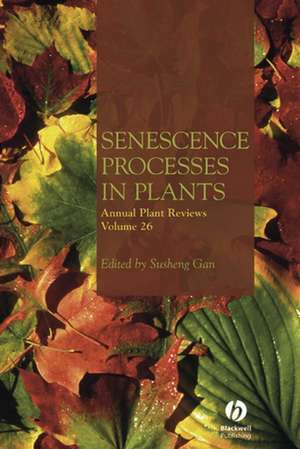 Senescence Processes in Plants de Gan