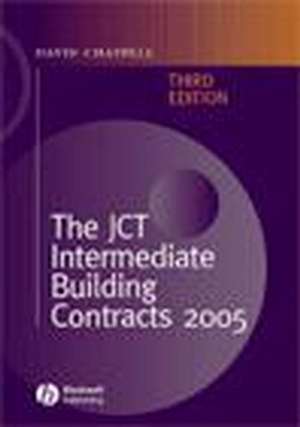 The JCT Intermediate Building Contracts 2005 3e de D Chappell