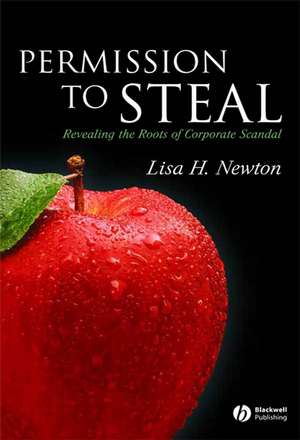 Permission to Steal: Revealing the Roots of Corporate Scandal An Address to My Fellow Citizens de Newton