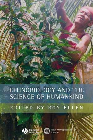 Ethnobiology and the Science of Humankind Journal of the Royal Anthropological Institute Special Issue No 1 de Ellen