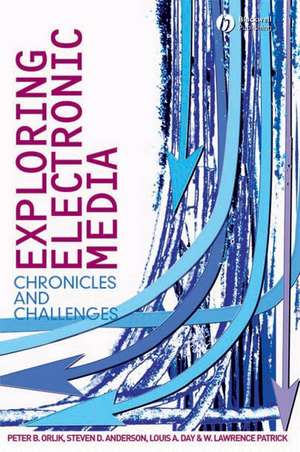 Exploring Electronic Media: Chronicles and Challenges de Orlik