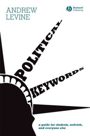 Political Keywords – A Guide for Students, Activists and Everyone Else de A Levine