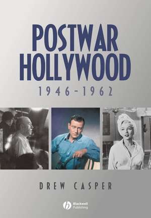 Postwar Hollywood – 1946–1962 de Casper