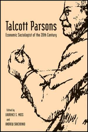 Talcott Parsons – Economic Sociologist of the 20th Century de L Moss