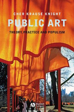 Public Art – Theory, Practice and Populism de CK Knight