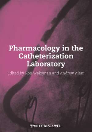 Pharmacology in the Catheterization Laboratory de R Waksman