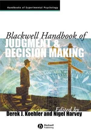 Blackwell Handbook of Judgment and Decision Making de D Koehler