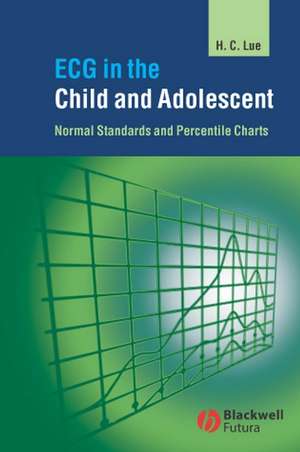 ECG in the Child and Adolescent – Normal Standards and Percentile Charts de H–C Lue