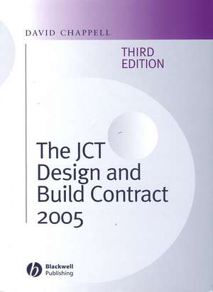 The JCT Design and Build Contract 2005 3e de D Chappell