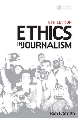 Ethics in Journalism 6e de RF Smith