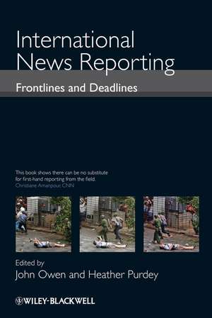 International News Reporting – Frontlines and Deadlines de J Purdey