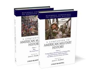 Blackwell Companion to American Military History 2V Set de JC Bradford