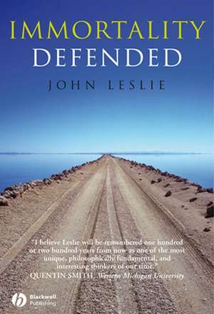 Immortality Defended de J Leslie