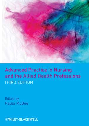 Advanced Practice in Nursing and the Allied Health Professions 3e de P McGee