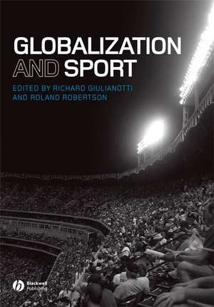 Globalization and Sport de R Giulianotti