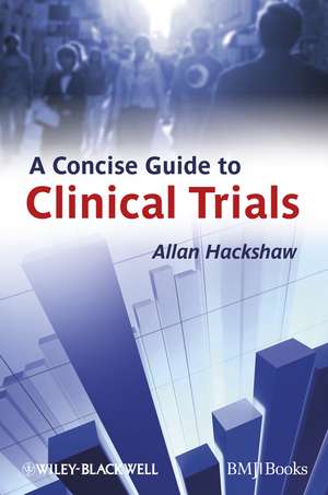 A Concise Guide to Clinical Trials de A Hackshaw