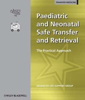 Paediatric and Neonatal Safe Transfer and Retrieval de ALSG