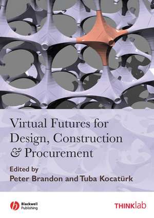 Virtual Futures for Design, Construction & Procurement de Peter S Brandon