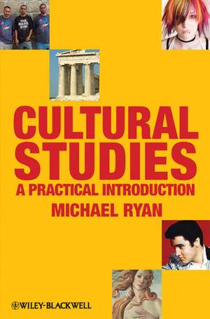 Cultural Studies – A Practical Introduction de M Ryan