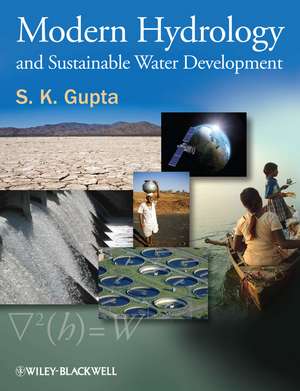 Modern Hydrology and Sustainable Water Development de S. Gupta