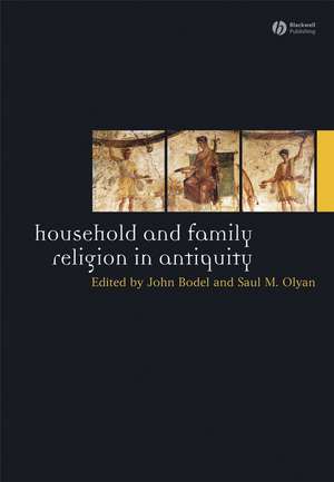 Household and Family Religion in Antiquity de J Olyan