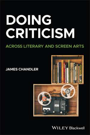 Doing Criticism: Across Literary and Screen Arts de J Chandler