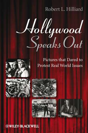 Hollywood Speaks Out – Pictures that Dared to Protect Real World Issues de R Hilliard