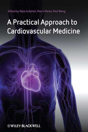 A Practical Approach to Cardiovascular Medicine de R Ardehali