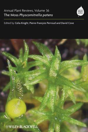 Annual Plant Reviews Volume 36 – The Moss Physcomitrella Patens de C. Knight